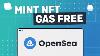 How To Mint Nft On Opensea For Free No Gas Fees